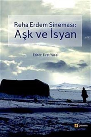 Reha Erdem Sineması: Aşk ve İsyan