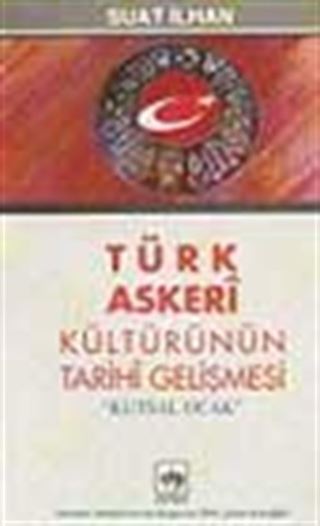 Türk Askerî Kültürünün Tarihî Gelişmesi 'Kutsal Ocak'