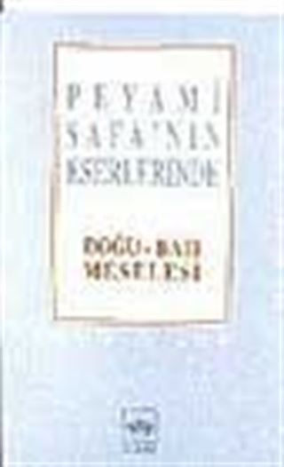 Peyami Safa'nın Eserlerinde Doğu-Batı Meselesi