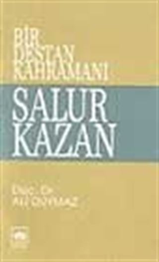 Bir Destan Kahramanı Salur Kazan