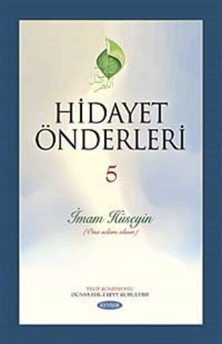 Hidayet Önderleri-5 / İmam Hüseyin (Ona Selam Olsun)