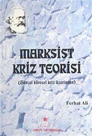 Marksist Kriz Teorisi (Güncel Küresel Kriz Üzerinden)
