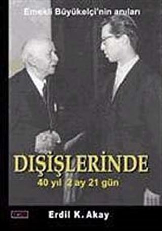 Dışişlerinde 40 Yıl 2 Ay 21 Gün