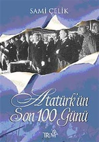 Atatürk'ün Son 100 Günü