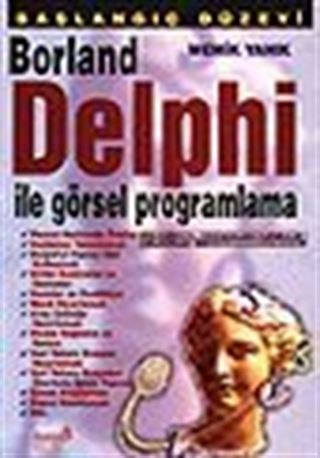 Başlangıç Düzeyi Borland Delphi ile Görsel Programlama