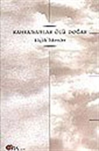 Kahramanlar Ölü Doğar