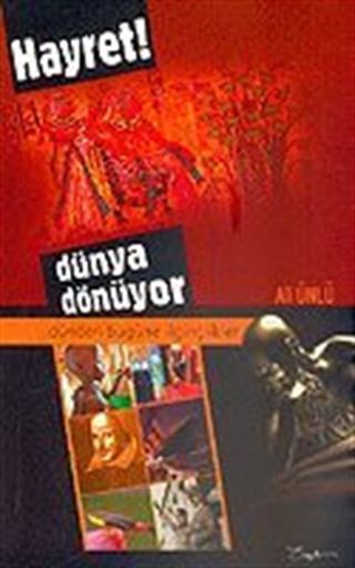 Hayret ! Dünya Dönüyor / Dünden Bugüne İlginçlikler