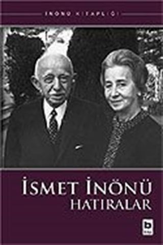 İsmet İnönü / Hatıralar