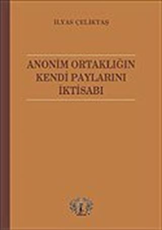 Anonim Ortaklığın Kendi Paylarını İktisabı