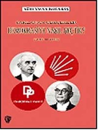 Saklanan Gerçekler Demokrasiye Nasıl Geçtik? (1945 -1946)