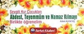 Sevgili Kız Çocukları Abdest Teyemmüm ve Namaz Kılmayı Birlikte Öğrenelim (Kartela)