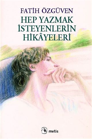 Hep Yazmak İsteyenlerin Hikayeleri