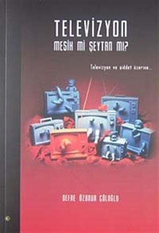 Televizyon-Mesih mi Şeytan mı?