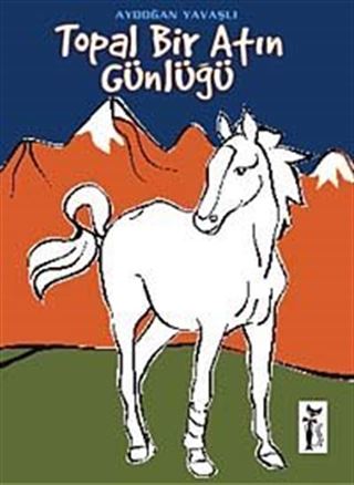 Topal Bir Atın Günlüğü
