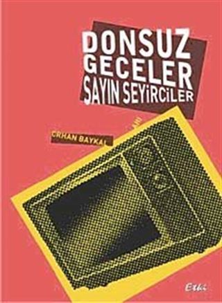 Donsuz Geceler Sayın Seyirciler