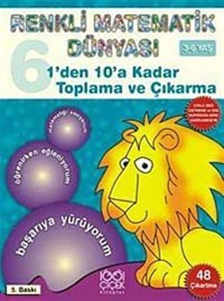 1'den 10'a Kadar Toplama ve Çıkarma / Renkli Matematik Dünyası 6