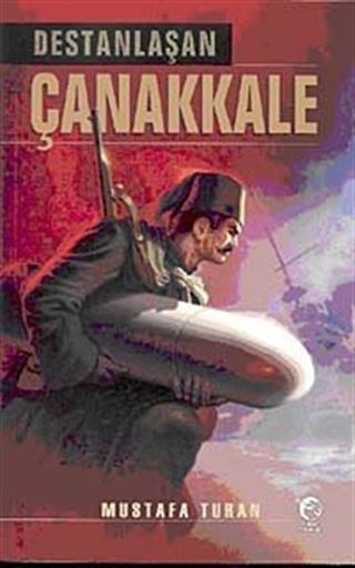 Destanlaşan Çanakkale