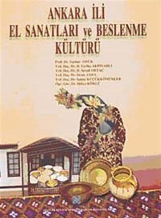 Ankara İli El Sanatları ve Beslenme Kültürü