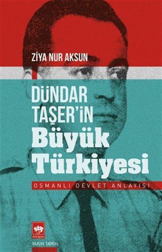Dündar Taşer'in Büyük Türkiyesi