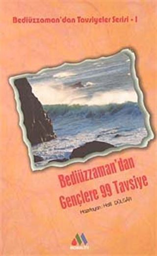 Bediüzzaman'dan Gençlere 99 Tavsiye / Bediüzzaman'dan Tavsiyeler Serisi-1
