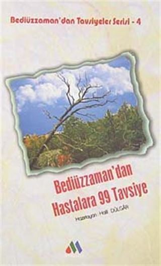 Bediüzzaman'dan Hastalara 99 Tavsiye / Bediüzzaman'dan Tavsiyeler Serisi-4