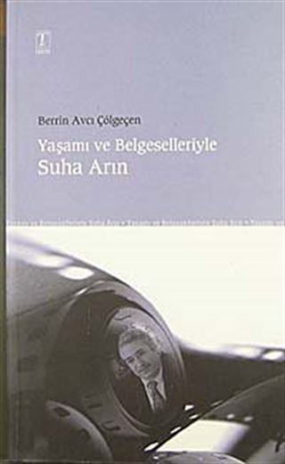 Yaşamı ve Belgeselleriyle Suha Arın