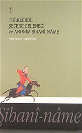 Türklerde Şecere Geleneği ve Anonim Şibani-Name