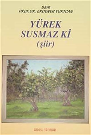 Yürek Susmaz ki (Şiir)