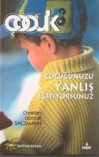 Çocuğunuzu Yanlış Eğitiyorsunuz