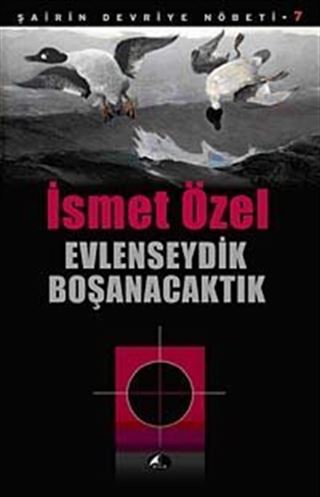 Evlenseydik Boşanacaktık / Şairin Devriye Nöbeti-7