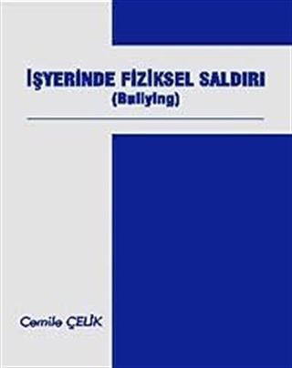 İşyerinde Fiziksel Saldırı (Bullying)