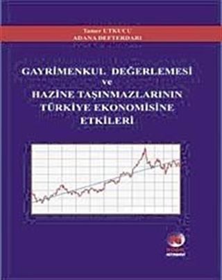 Gayrimenkul Değerlemesi ve Hazine Taşınmazlarının Türkiye Ekonomisine Etkileri