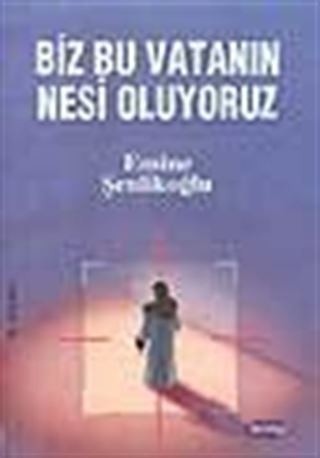 Biz Bu Vatanın Nesi Oluyoruz