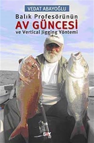 Balık Profesörünün Av Güncesi ve Vertical Jigging Yöntemi
