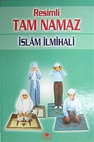 Resimli Tam Namaz İslam İlmihali (Ciltli-İthal kağıt)