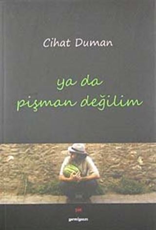 Ya Da Pişman Değilim