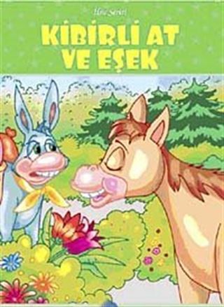 Kibirli At ile Eşek / İlsu Serisi Masal Kitapları