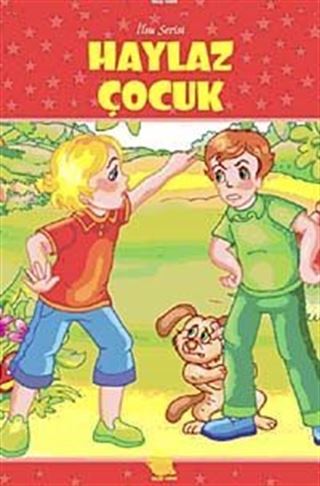 Haylaz Çocuk / İlsu Serisi Masal Kitapları