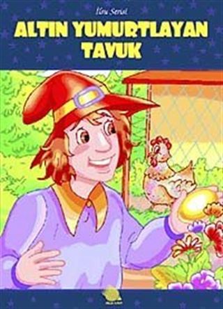 Altın Yumurtlayan Tavuk / İlsu Serisi Masal Kitapları