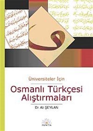 Üniversiteler İçin Osmanlı Türkçesi Alıştırmaları
