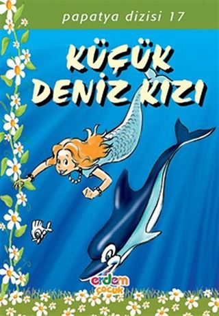 Küçük Deniz Kızı/Papatya Dizisi 17