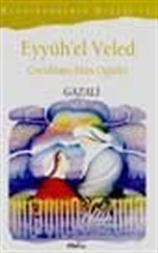 Eyyüh'el Veled (Çocuklara Altın Öğütler)