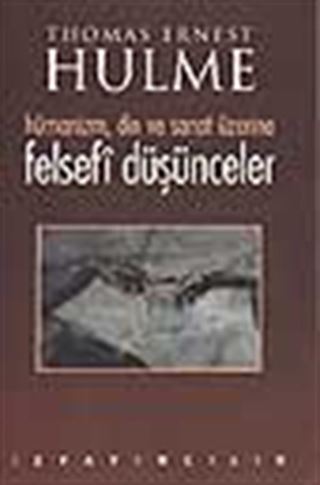 Felsefi Düşünceler / Hümanizm, Din ve Sanat Üzerine