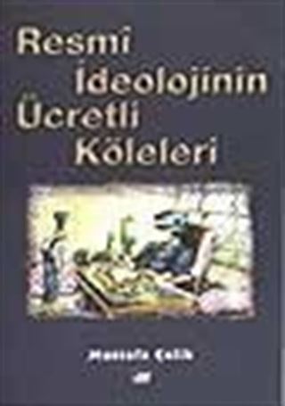 Resmi İdeolojinin Ücretli Köleleri