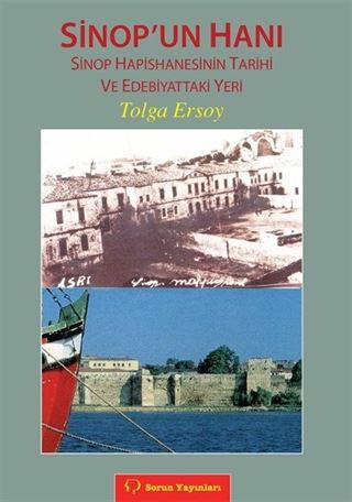Sinop'un Hanı / Sinop Hapishanesinin Tarihi ve Edebiyattaki Yeri