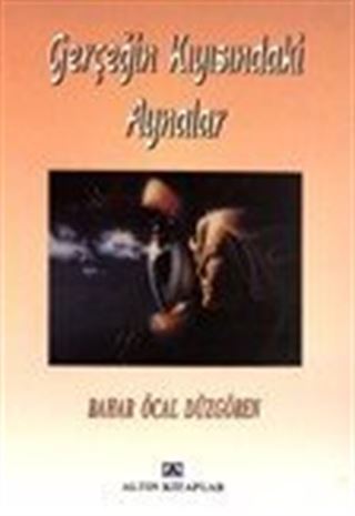 Gerçeğin Kıyısındaki Aynalar