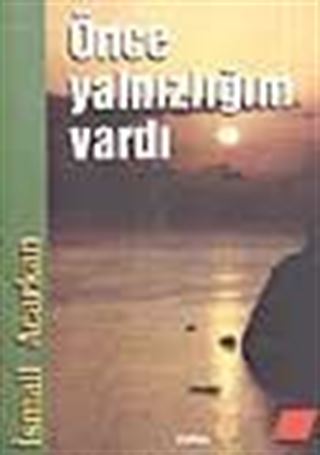 Önce Yalnızlığım Vardı