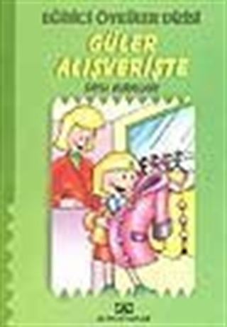 Güler Alışverişte (Saygı Kuralları) (Eğitici Öyküler)