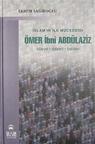 İslam'ın İlk Müceddidi Ömer İbni Abdülaziz
