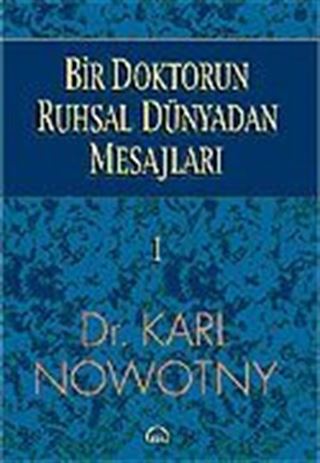 Bir Doktorun Ruhsal Dünyadan Mesajları 1.Cilt